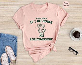 Y'All Mind If I Do Some Lollygagging Shirt, Frog Shirt, Retro Frog Shirt, Vintage Frog Gift, Lollygagging Shirt, Funny Frog Shirt, Frog Tee