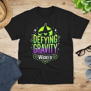 Wicked Shirt, Defying Gravity Shirt, The Wizard Of Oz Shirt, Wicked Musical Shirt, Ariana Grande, Cynthia Erivo, Witch Shirt, Wicked Witch image 2