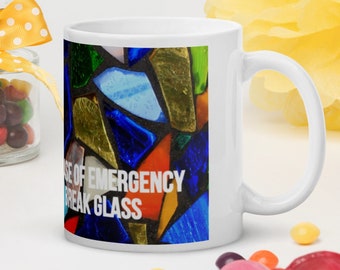 Tasse à café « En cas d'urgence, bris de verre »