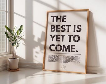 Motivational The Best Is Yet To Come Poster for Minimalistic Home or Office Decor