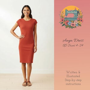 May include: A rust-coloured Anya dress with a cap sleeve design. The dress is knee-length and form-fitting. The image includes the text "Anya Dress US Sizes 4-24" and a logo with a sewing machine and flowers.