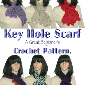 May include: A collection of six crocheted keyhole scarves in various colors, including purple, gray, red, orange, black, and blue. The scarves are shown on mannequins with black hair. The text "Key Hole Scarf" and "A Great Beginner's Crochet Pattern." is displayed below the mannequins.