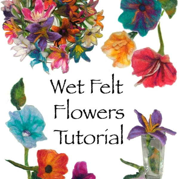 Wet Felt Flowers Pattern Tutorial Digital Ebook pdf patterns instant download