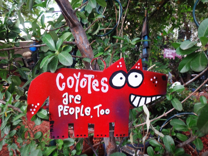 Coyotes Are People Too: Garden Art Metal Sign, Yard Art image 1