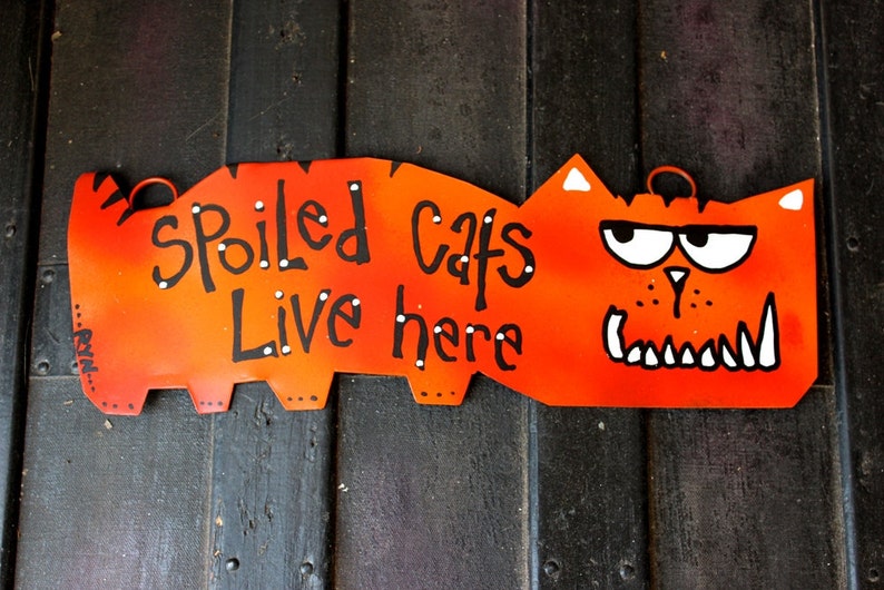 Spoiled Pets Signs Spoiled Dogs, Cats, Rats or Create Your Own Metal Custom Sign image 7