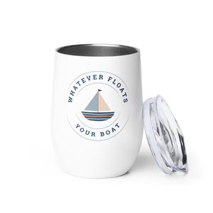 Whatever Floats Your Boat Wine Tumbler