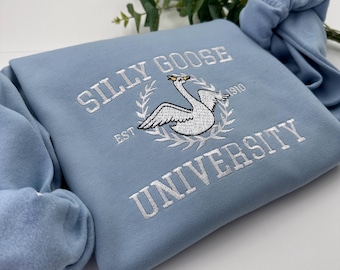 Silly Goose University Embroidered Crewneck, College Hoodie, Silly Gift , Birthday Gift idea, Goose Crewneck Sweatshirt , T-Shirt , Jumper
