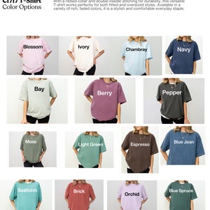 May include: Comfort Colors C1717 T-shirt color options in various shades, including Blossom, Ivory, Chambray, and Navy. The image showcases a range of colors, such as Bay, Berry, Pepper, Moss, Light Green, Espresso, Blue Jean, Seaform, Brick, Orchid, and Blue Spruce.