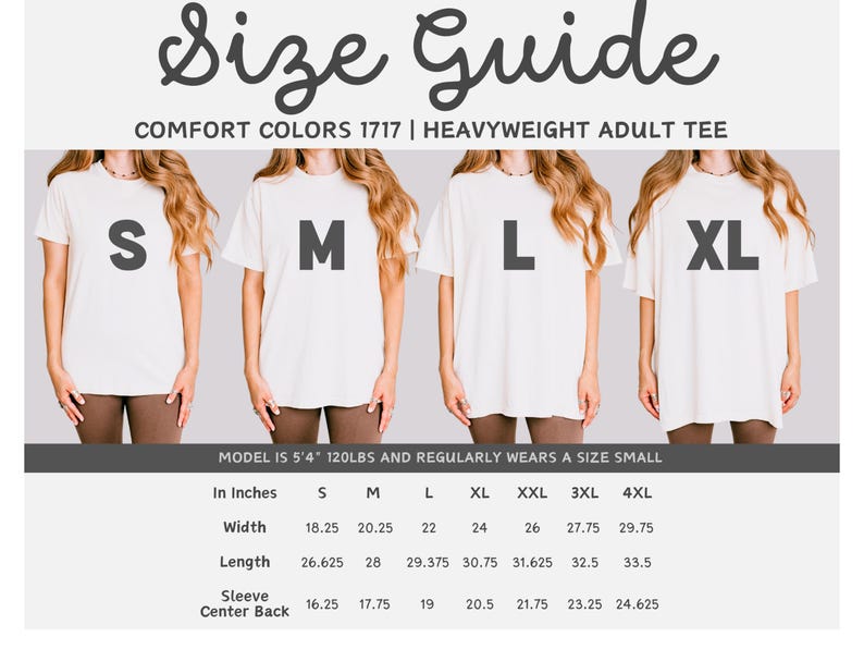 May include: Size guide for Comfort Colors 1717 heavyweight adult tees. The image shows four models wearing white t-shirts, each labeled with a size: S, M, L, and XL. Measurements in inches for width, length, and sleeve center back are provided.