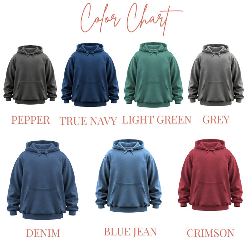 May include: A color chart showcasing seven hooded sweatshirts in various colors: pepper, true navy, light green, grey, denim, blue jean, and crimson. The text "Color Chart" is written in cursive at the top of the image.