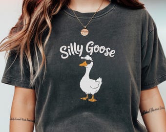 Embroidered Comfort Colors  Silly Goose Shirt, Goose top, Silly Goose Shirt , Funny Shirt Gift, Gift idea for birthday,Party shirt, duck tee