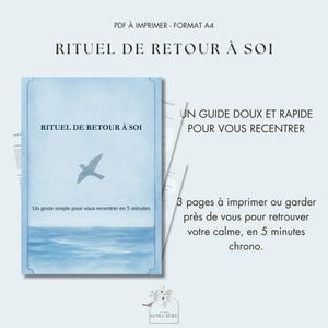 May include: A light blue printable PDF document titled "RITUEL DE RETOUR À SOI" with a bird graphic. The document includes the text "Un geste simple pour vous recentrer en 5 minutes" and "3 pages à imprimer ou garder près de vous pour retrouver votre calme, en 5 minutes chrono."