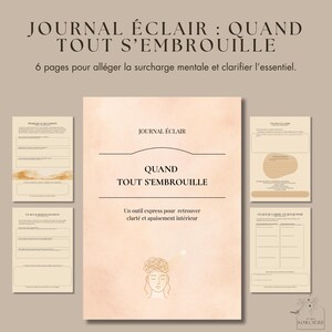 May include: A journal titled "JOURNAL ÉCLAIR: QUAND TOUT S'EMBROUILLE" with the text "6 pages pour alléger la surcharge mentale et clarifier l'essentiel." The journal has a beige cover with a woman's face and a brain illustration. Several open pages are displayed.