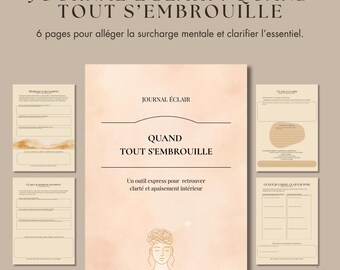 May include: A journal titled "JOURNAL ÉCLAIR: QUAND TOUT S'EMBROUILLE" with the text "6 pages pour alléger la surcharge mentale et clarifier l'essentiel." The journal has a beige cover with a woman's face and a brain illustration. Several open pages are displayed.