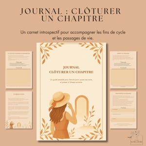 May include: A journal with the title "JOURNAL: CLÔTURER UN CHAPITRE" in a soft, warm color palette. The cover features an illustration of a person in a hat. Additional pages are displayed, suggesting introspective prompts.