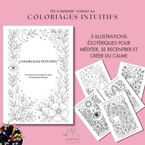 May include: Five printable coloring pages featuring illustrations of mystical and esoteric themes. The illustrations include a woman with flowers in her hair, a woman with stars around her, a woman with a moon and stars, a woman with a sun and moon, and an eye with flowers. The text on the page reads "Coloriages Intuitifs" and "5 Illustrations Ésotériques Pour Méditer, Se Recentrer Et Créer Du Calme".