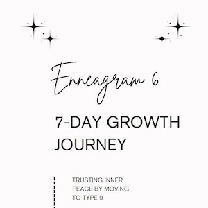 The 7-Day Growth Journey for Enneagram Type 6 (PDF Guide / Workbook) Instant Download