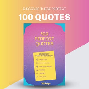 Pode incluir: Um gráfico rosa e azul com o texto "100 PERFECT QUOTES" em branco. O gráfico tem uma caixa amarela com o texto "MY PERFECT START INTO EACH DAY" e uma lista de benefícios: motivação, impulsionador do humor, alimento para o pensamento, consolo, serenidade e resiliência. O gráfico também inclui o texto "365 designs".