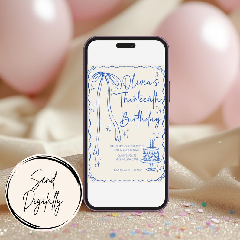 Op de afbeelding: Een smartphone toont een digitale verjaardagsuitnodiging. De uitnodiging heeft blauwe tekst met de tekst "Olivia's Thirteenth Birthday" met decoratieve elementen. Een ronde sticker met de tekst "Send Digitally" staat op de voorgrond.