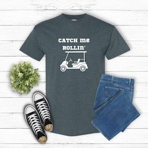 Catch Me Rollin' Tシャツ、ゴルフシャツ、面白いゴルフカートシャツ、ゴルファーへのギフト、ゴルファーシャツ、父の日ギフト、面白いTシャツ