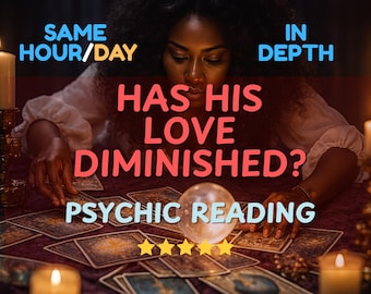 May include: An image of a psychic reading with a woman, tarot cards, a crystal ball, and lit candles. Text reads: "SAME HOUR/DAY IN DEPTH HAS HIS LOVE DIMINISHED? PSYCHIC READING". Five gold stars are visible.
