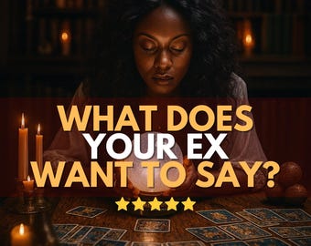 What Does Your Ex Want To Say?, Ex Lover Psychic Tarot Card Reading, Ex Boyfriend, Fast Delivery, Ex Lover Reading, In-Depth Love Reading,