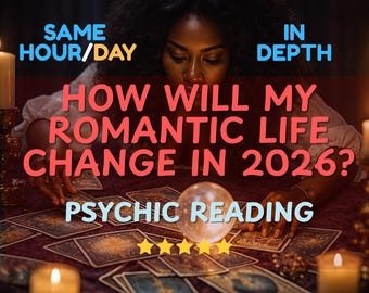May include: An image of a psychic reading with a woman, tarot cards, a crystal ball, and lit candles. Text reads: "HOW WILL MY ROMANTIC LIFE CHANGE IN 2026? PSYCHIC READING."