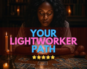 Lightworker Path Reading, Spiritual Guidance, Soul Mission, Life Purpose Tarot Reading: Personalized Spiritual Guidance