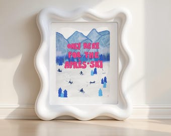 Apre-Ski Funny Art Print: Only Here for the Apre-Ski - Mountain Line Art Sketch - Ski Lodge Gallery Wall Decor (Digital Download)
