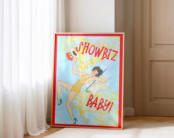 Retro Showgirl Art Print: Vintage Vaudeville Poster - That’s Showbiz Baby Poster