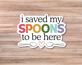 Spoonie Theory Sticker: Funny Chronic Illness Decal - I Saved My Spoons