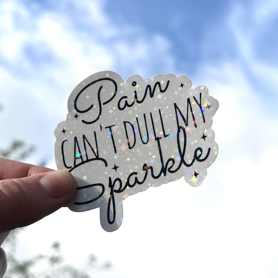 Sparkly Chronic Pain Sticker: Holographic Laptop Decal, Get Well Gift