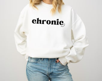 Chronic Badass Crewneck Sweatshirt: Chronic Illness Awareness