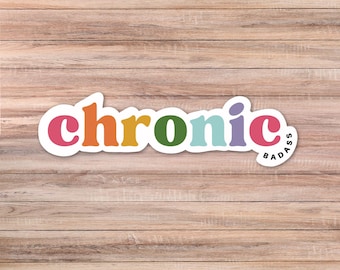 Chronic Badass Sticker: Glossy/Holographic, Chronic Illness Awareness