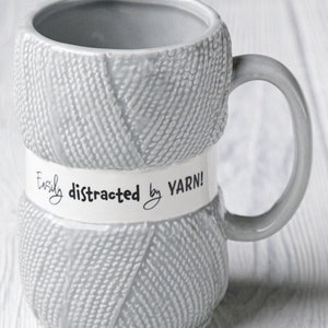 MUG "Easily Distracted By Yarn" - Awesome- Great Gift for a Yarnie- Knitter/ Crocheter!