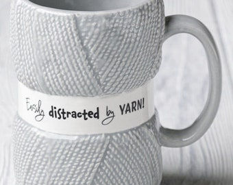 MUG "Easily Distracted By Yarn" - Awesome- Great Gift for a Yarnie- Knitter/ Crocheter!