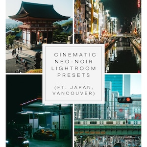 May include: A four-image collage with a cinematic neo-noir aesthetic. The photographs depict Japanese architecture, cityscapes, and street scenes. Text in a white box reads "CINEMATIC NEO-NOIR LIGHTROOM PRESETS (FT. JAPAN, VANCOUVER)".