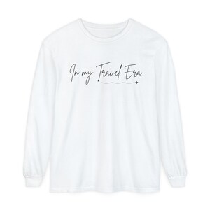 In My Travel Era Long Sleeve Shirt | Minimalist Cursive Font Adventure Tee | Wanderlust Lover Gift | Simple Travel Apparel | Travel Shirt