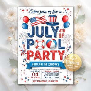 May include: A patriotic invitation for a July 4th pool party. The design features an American flag, a top hat, balloons, fireworks, and a beach ball. The text reads "July 4th Pool Party" and includes event details.