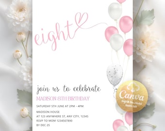 May include: A white birthday invitation with pink text and balloons. The word "eight" is in pink script with a heart. The invitation includes details for Madison's 8th birthday, including the date, time, and location.