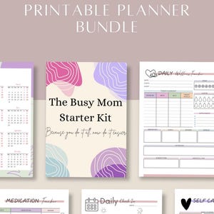 May include: A selection of printable planner pages, including a "Busy Mom Starter Kit" and a calendar. The image features the text "Ultimate Printable Planner Bundle." Other pages include a daily wellness tracker and a medication tracker.