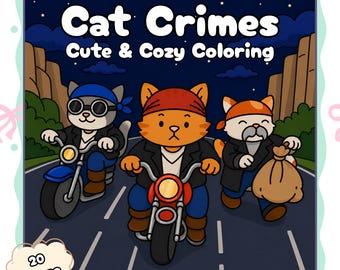 Cat Crimes Coloring Book Pages, Funny Kawaii Cat Coloring, Cozy Animal Coloring Book, Printable Kids & Adults