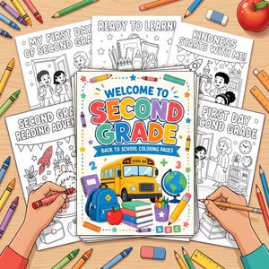 May include: A stack of colouring pages featuring a cover page titled Welcome to Second Grade with a yellow school bus, a blue backpack, books, a globe, and an apple. Surrounding pages show school scenes, children, and text like Ready to Learn.