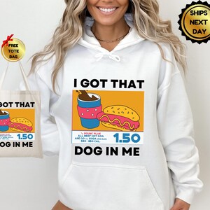 I Got That Dog In Me Sweatshirt, Hotdog Shirt, Funny T Shirts, Trendy Shirts, Meme Shirts, Hot Dog Lover Gift, Hot Dog Sweatshirt