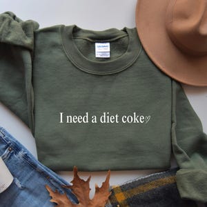 Diet Coke Sweatshirt & Hoodie, I Need A Diet Coke Sweatshirt, Coke Sweatshirt, Funny Coke Sweatshirt , Trendy Sweatshirt, Diet Coke Gifts