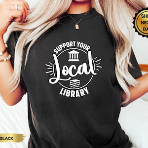 Support Your Local Library, Gothic Shirt, Custom Metal Shirt,Dark Academia Aesthetic, Librarian Gift, Death Metal Print Shirt