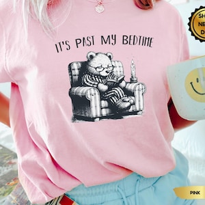It&#39;s Past My Bedtime Shirt, Xmas, Funny Saying Shirt, Funny Sleppy Bear Shirt, Gift For Her, Trendy Unisex Shirt, Funny Bear Meme Shirt