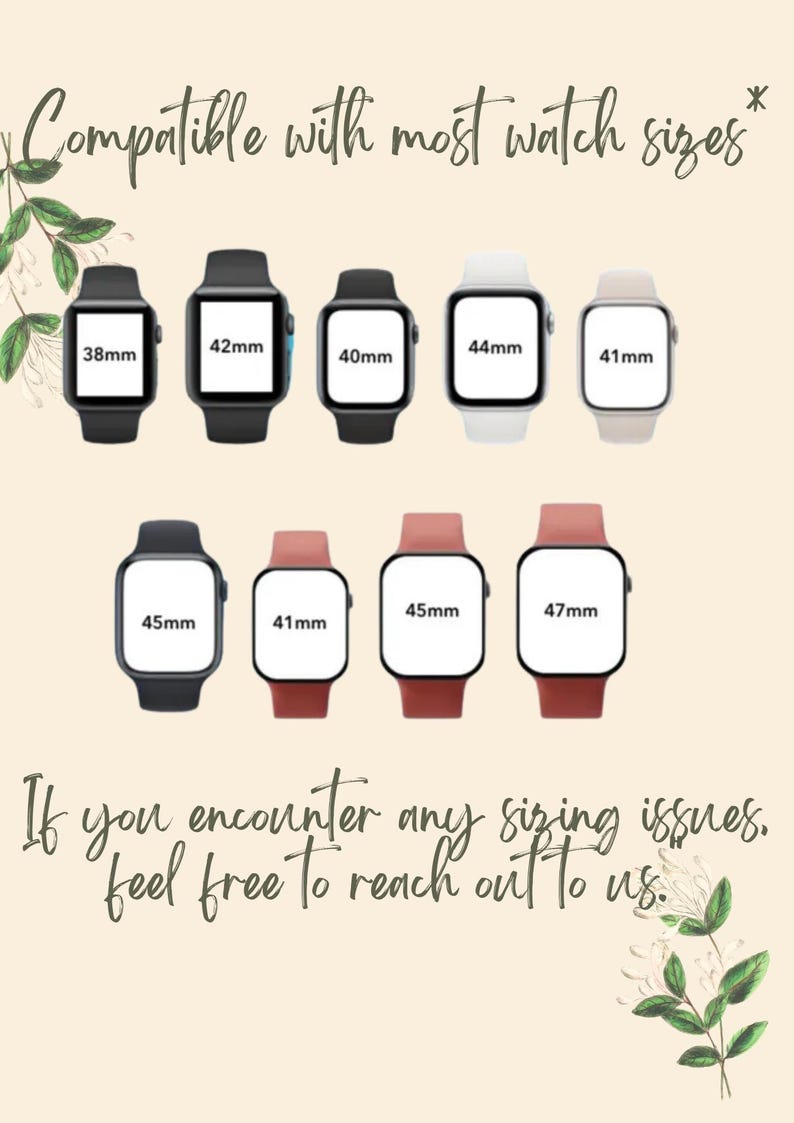 May include: A graphic showing different Apple Watch sizes, including 38mm, 40mm, 41mm, 42mm, 44mm, 45mm, and 47mm. The text "Compatible with most watch sizes" is at the top of the image. The text "If you encounter any sizing issues, feel free to reach out to us." is at the bottom of the image.
