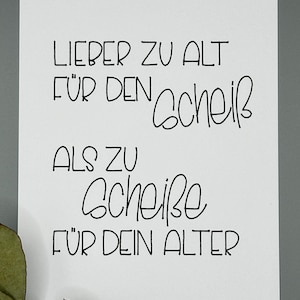 Humorvolle Karte I ‚Lieber zu alt für den Scheiß, als zu scheiße für dein Alter‘ I schwarz-weiss l minimalistisch