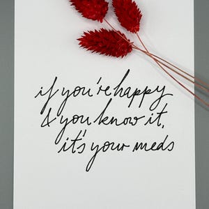 Lustige Karte I ‚If you’re happy and you know it, it’s your meds‘ I A6 Postkarte mit Humor I schwarz-weiss minimalistisch
